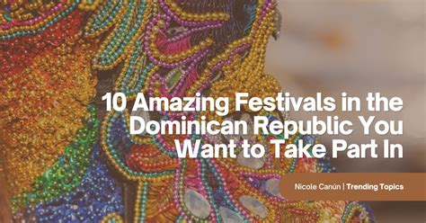 10 Amazing Festivals in the Dominican Republic You Want to Take Part In