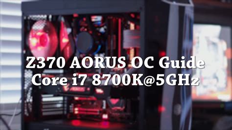 Z370 AORUS Overclocking Guide Intel Core i7 8700K @5GHz - YouTube