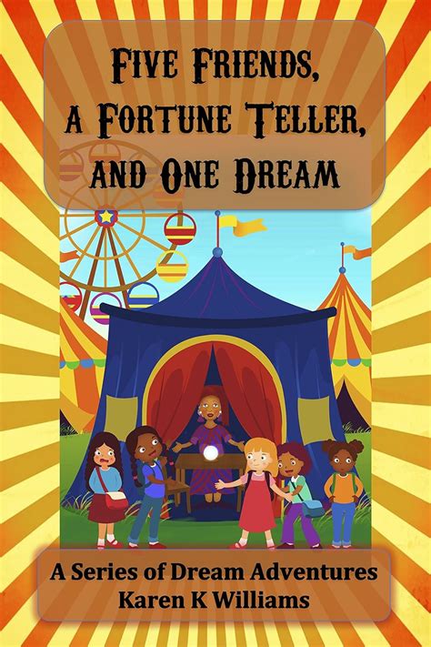 Amazon.com: Five Friends a Fortune Teller and One Dream (A Series of ...