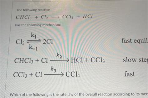 Solved The following reaction CHCl3+Cl2 CCl4+HCl has the | Chegg.com