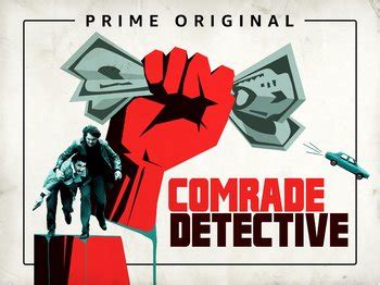 Comrade Detective (Series) - TV Tropes