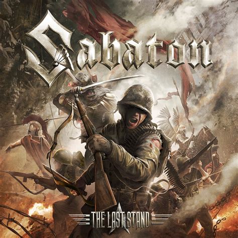 A MÚSICA CONTINUA A MESMA: Sabaton - The Last Stand (2016)