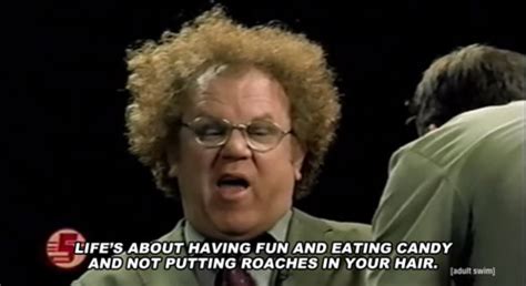 Dr Steve Brule Quotes. QuotesGram