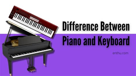 Difference Between Piano and Keyboard - EnthuZiastic