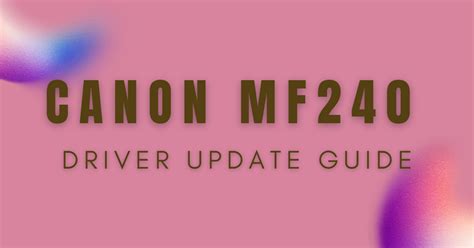 Install or Update Canon MF240 Driver: Quick Download Guide