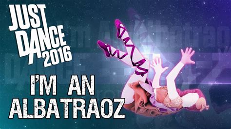 [PS4] Just Dance 2016 - I'm An Albatraoz - ★★★★★ - YouTube