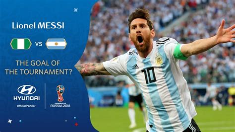 Lionel MESSI goal vs Nigeria | 2018 FIFA World Cup | Hyundai Goal of ...