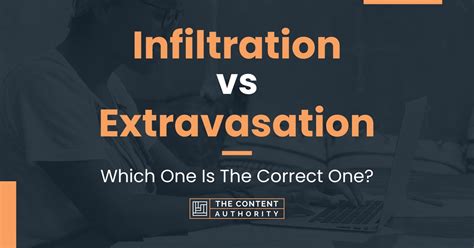 Infiltration vs Extravasation: Which One Is The Correct One?