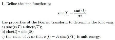 Define the sinc function as sin(Tt) sinc(t) Use properties of the ...