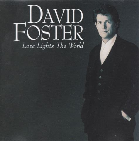 David Foster - Love Lights The World (1994, CD) | Discogs