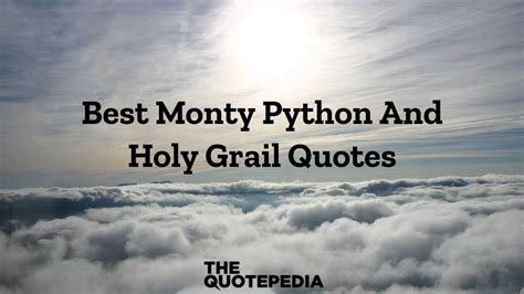 60+ Best Monty Python And Holy Grail Quotes Which Will Hurt Your ...