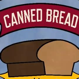 Canned Bread by joshthat1guy on Newgrounds