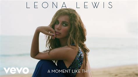 Leona Lewis - A Moment Like This (Official Audio) - YouTube