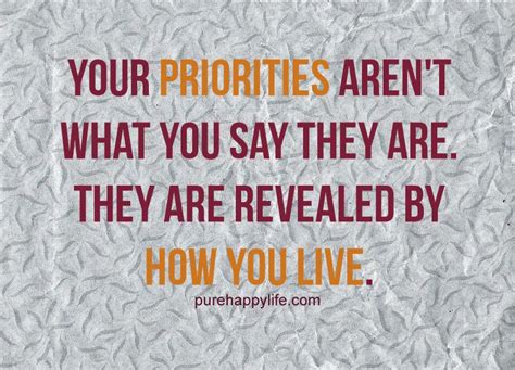 Priorities Quote: Your priorities aren’t what you say they are ...