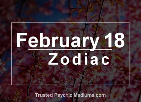 February 18 Zodiac - Complete Birthday Horoscope & Personality Profile