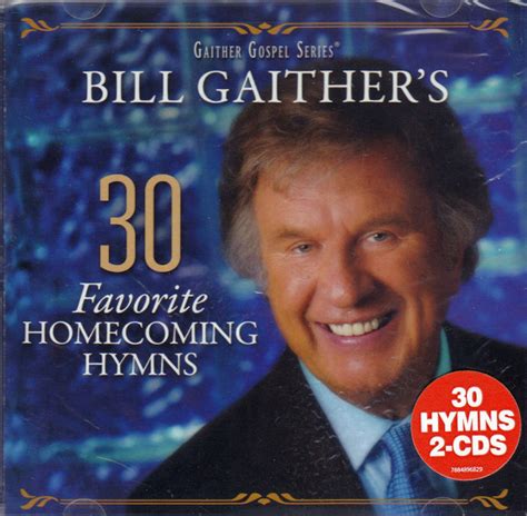 Bill Gaither* - 30 Favorite Homecoming Hymns (2014, CD) | Discogs