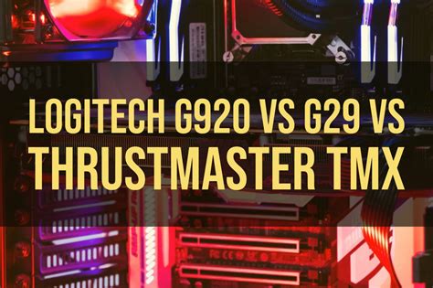 Logitech G920 vs G29 vs Thrustmaster TMX Specs Comparison