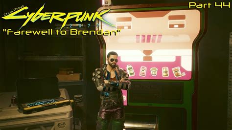 Farewell to Brendan - Cyberpunk 2077 Part 44 - YouTube