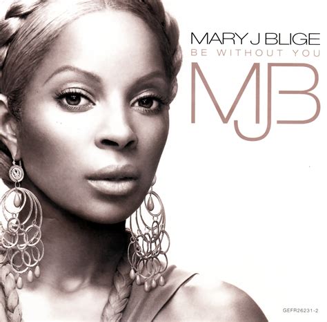 highest level of music: Mary J. Blige - Be Without You-Promo-CDS-2005