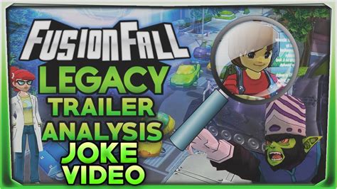 Super Serious Total Not A Joke Fusionfall Legacy Trailer Analysis Video ...