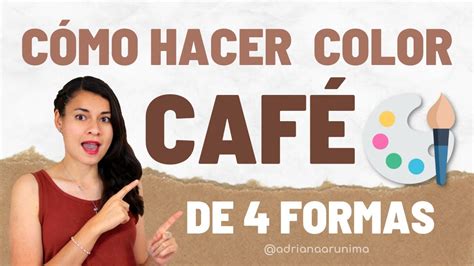 🟤Cómo hacer 𝗖𝗢𝗟𝗢𝗥 𝗖𝗔𝗙𝗘́ (Marrón) ⭐ 𝟰 formas de hacer el color café ...