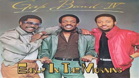 The Gap Band - Early In The Morning - YouTube