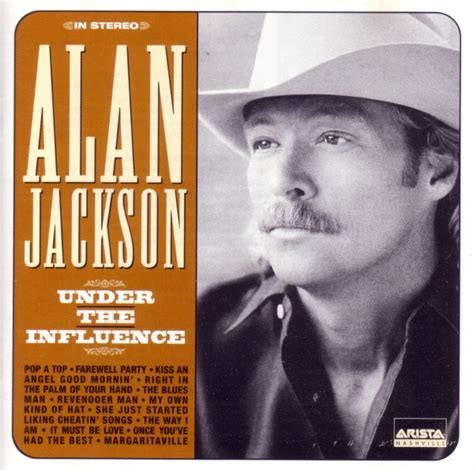 Alan Jackson – Under The Influence (1999, CD) - Discogs