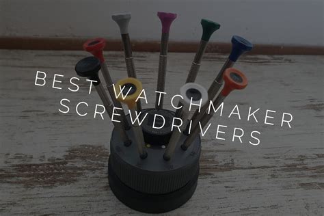 Best Watchmaker Screwdrivers for Beginners - WahaWatches