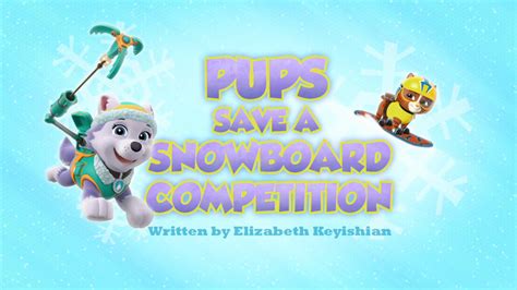 Image - Pups Save a Snowboard Competition (HD).png | PAW Patrol Wiki ...