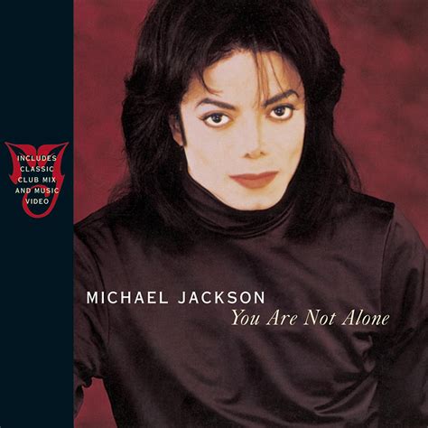 Michael Jackson 'You Are Not Alone' Single - Michael Jackson Official Site