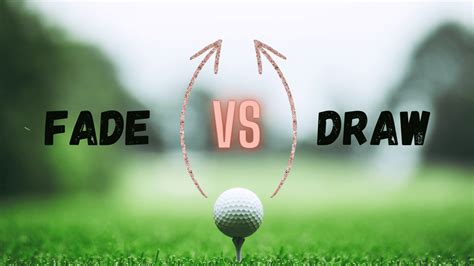 Draw Vs Fade In Golf: 5 Simple Steps To Shaping Your Shots