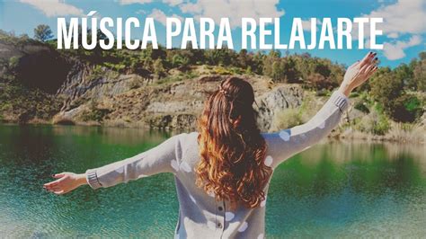 MÚSICA RELAJANTE | MÚSICA PARA MEDITAR | MÚSICA PARA RELAJAR EL ALMA ...