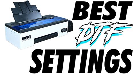 BEST DTF PRINTING SETTINGS (Direct to Film) - YouTube