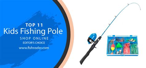 The 11 Best Fishing Poles For Kids Buying Guide & Reviewed 2022