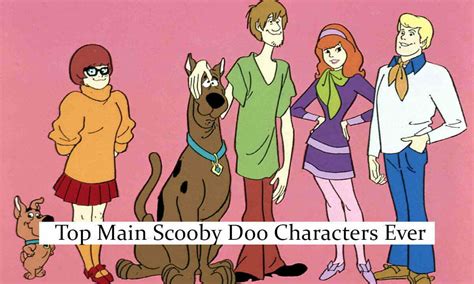 Top 10 Main Scooby Doo Characters Ever