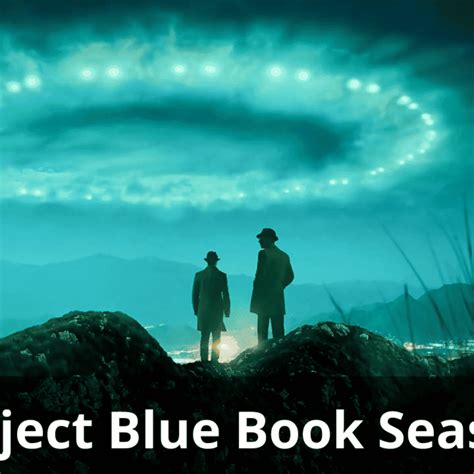 Is the Release Date of Project Blue Book Season 3 Series Set for 2022 ...