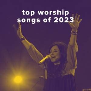 Top 100 Worship Songs of 2023 - PraiseCharts