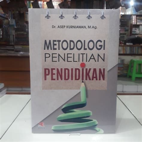 Jual ROSDA Buku Metodologi Penelitian Pendidikan Asep Kurniawan, M., Dr ...