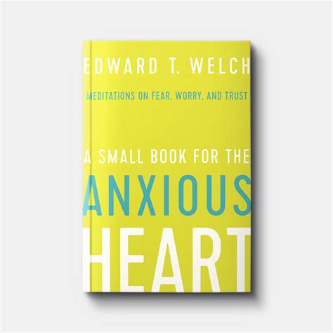 Buy A Small Book for the Anxious Heart by Edward T. Welch