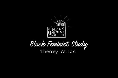 Black Feminist Theory Study Atlas Co-created by Malika Imhotep Now ...