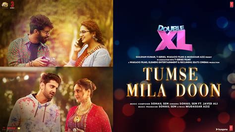 Tumse Mila Doon (Video) Double XL | Sonakshi S, Huma Q | Sohail Sen Ft ...