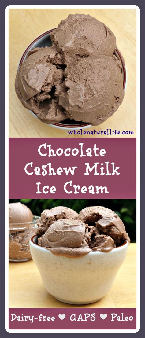 Chocolate Cashew Milk Ice Cream: Dairy-free, GAPS, Paleo - Whole ...