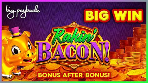 rakin bacon slot machine massive wins - Elizbeth Petit