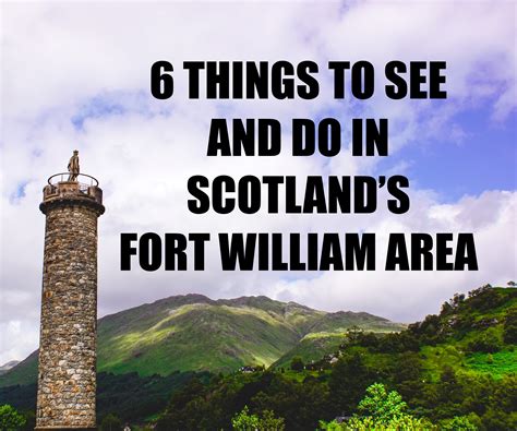 Visiting Scotland? Don't miss seeing these great sights in the Fort ...