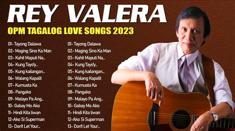 Rey Valera Greatest Hits - Rey Valera Best Of - Rey Valera Nonstop Opm ...