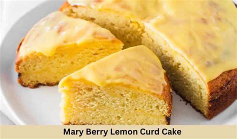 Mary Berry Lemon Curd Cake Recipe - British Recipes Book