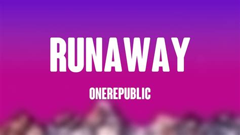 RUNAWAY - OneRepublic {Visualized Lyrics} 💢 - YouTube