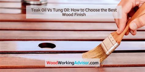 Teak Oil Vs Tung Oil: How to Choose the Best Wood Finish – Woodworking ...