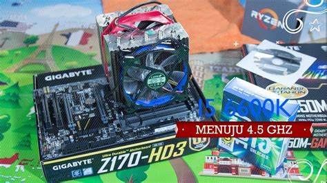 Overclock Intel i5 6600K Dengan Gigabyte Z170 HD3 - YouTube