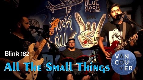 Blink 182 - All The Small Things (Vancouver Cover) - YouTube